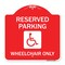 Signmission Reserved Parking Wheelchair W/ Graphic, Red & White Aluminum Sign, 18" x 18", RW-1818-22996 A-DES-RW-1818-22996 - alternate 1